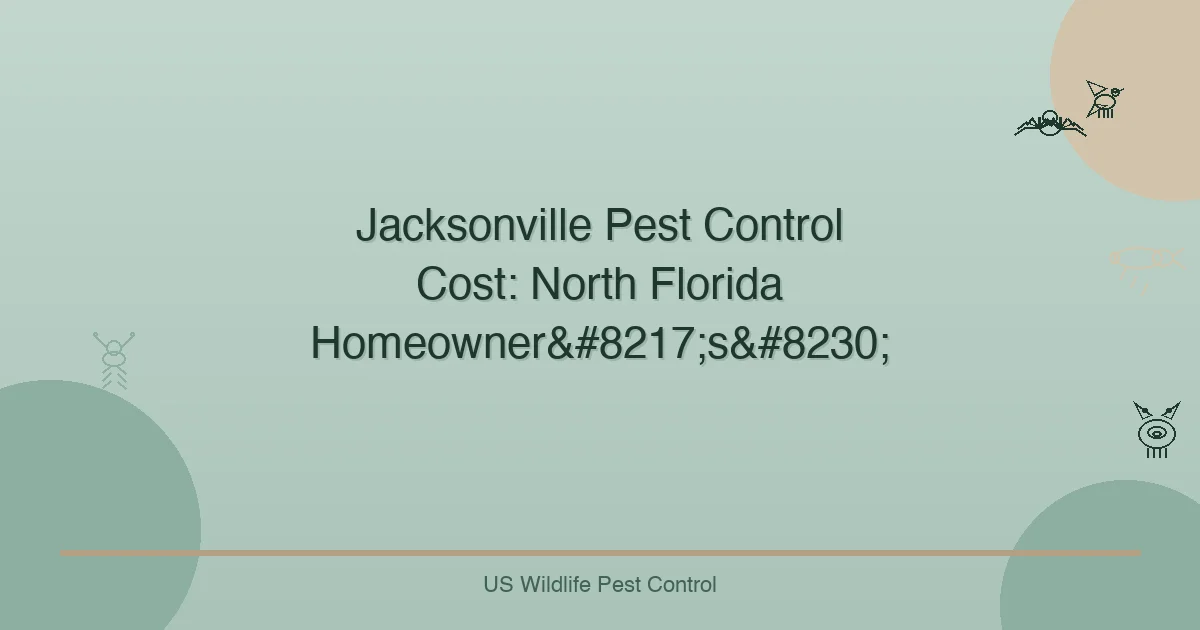 Jacksonville Pest Control Cost: North Florida Homeowner’s…