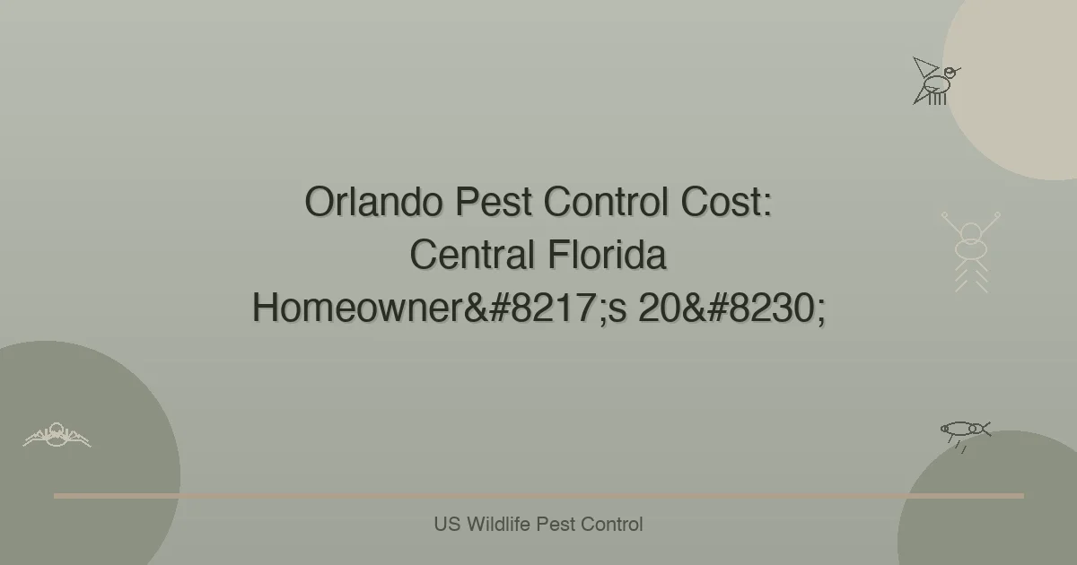 Orlando Pest Control Cost: Central Florida Homeowner’s 20…
